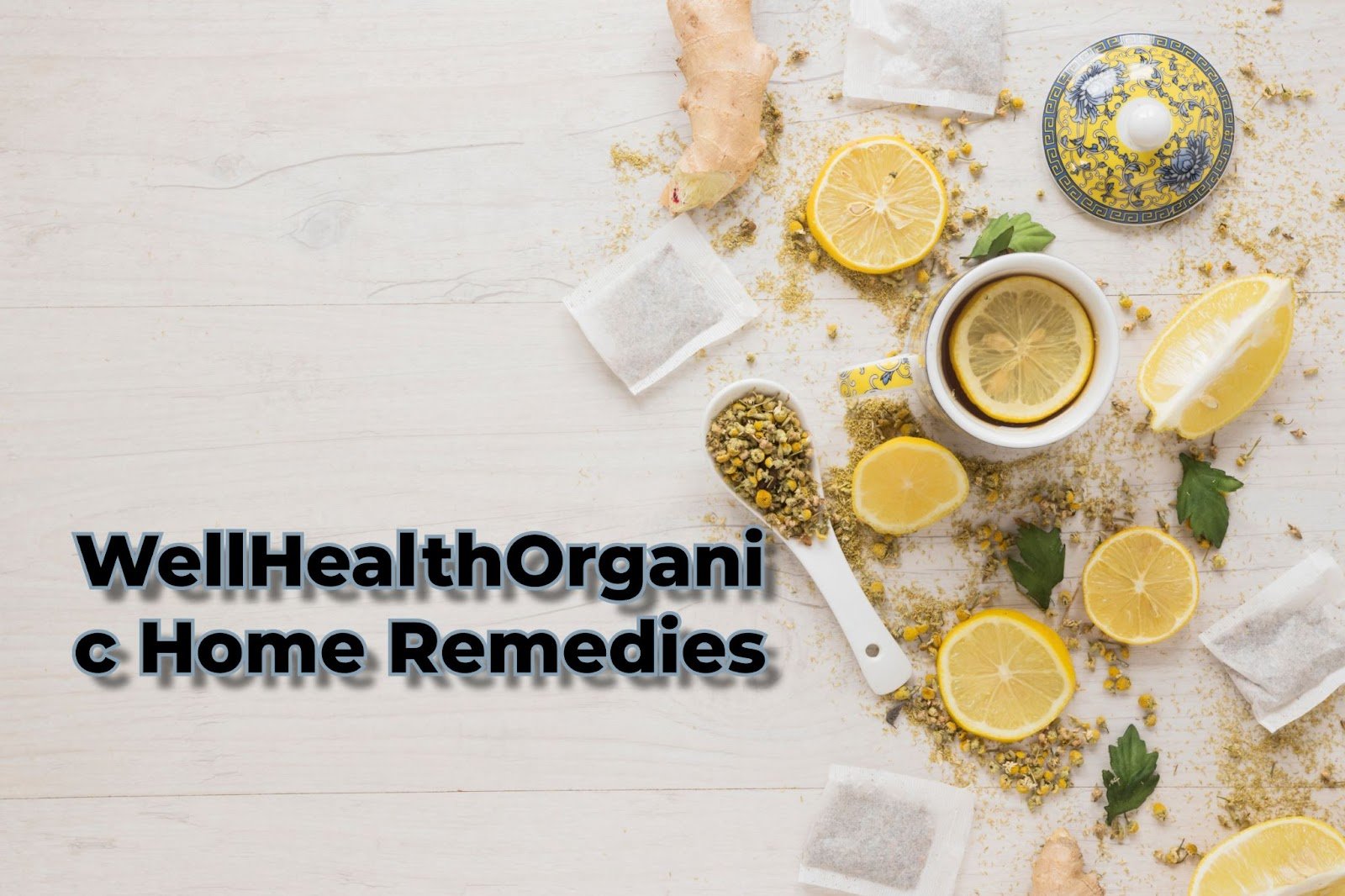 WellHealthOrganic Home Remedies: Natural Solutions for a Healthier Life